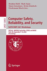 Computer Safety, Reliability, and Security. Safecomp 2021 Workshops