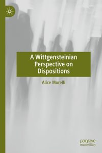 Wittgensteinian Perspective on Dispositions