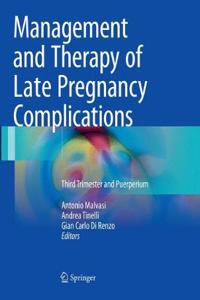 Management and Therapy of Late Pregnancy Complications