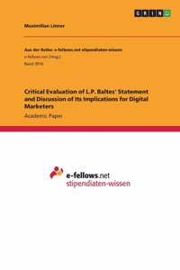 Critical Evaluation of L.P. Baltes' Statement and Discussion of Its Implications for Digital Marketers