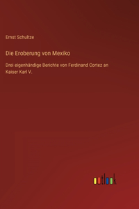 Die Eroberung von Mexiko