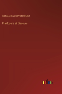 Plaidoyers et discours