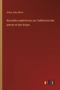 Nouvelles expériences sur l'adhérence des pierres et des brique