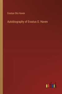 Autobiography of Erastus O. Haven