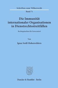 Die Immunitat Internationaler Organisationen in Dienstrechtsstreitfallen