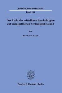 Das Recht Des Mittellosen Beschuldigten Auf Unentgeltlichen Verteidigerbeistand