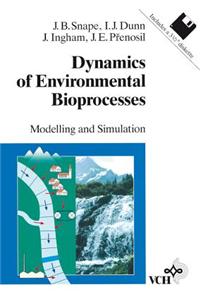 Dynamics Of Environmental Bioprocesses: Modelling And Simulation