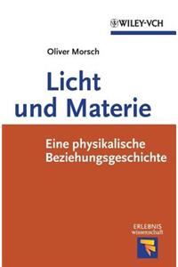 Licht und Materie: Eine Physikalische Beziehungsgeschichte (Erlebnis Wissenschaft)