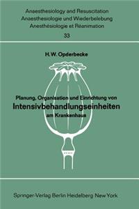 Planung, Organisation Und Einrichtung Von Intensivbehandlungseinheiten Am Krankenhaus