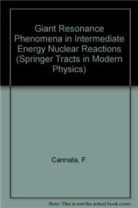 Giant Resonance Phenomena in Intermediate Energy Nuclear Reactions