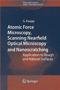 Atomic Force Microscopy, Scanning Nearfield Optical Microscopy and Nanoscratching