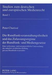 Rundfunkveranstaltungsfreiheit Und Das Zulassungsregime Der Rundfunk- Und Mediengesetze