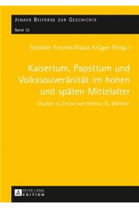 Kaisertum, Papsttum und Volkssouveraenitaet im hohen und spaeten Mittelalter