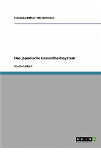 japanische Gesundheitssystem. Analyse anhand verschiedener Kriterien