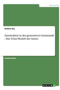 Satzstruktur in der generativen Grammatik - Das X-bar-Modell des Satzes