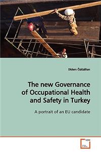 new Governance of Occupational Health and Safety in Turkey