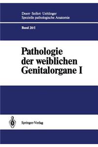 Pathologie der weiblichen Genitalorgane I