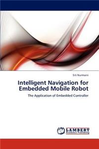 Intelligent Navigation for Embedded Mobile Robot
