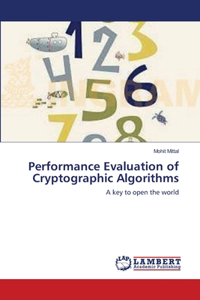 Performance Evaluation of Cryptographic Algorithms