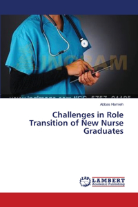 Challenges in Role Transition of New Nurse Graduates