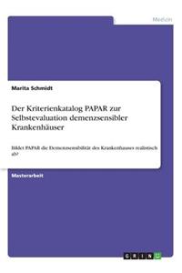 Der Kriterienkatalog PAPAR zur Selbstevaluation demenzsensibler Krankenhäuser