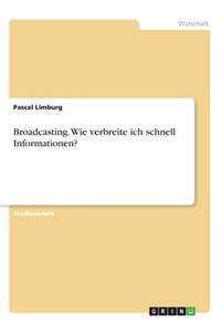 Broadcasting. Wie verbreite ich schnell Informationen?