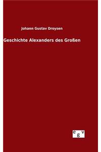 Geschichte Alexanders des Großen