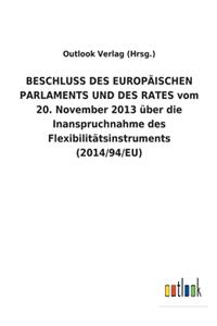BESCHLUSS DES EUROPÄISCHEN PARLAMENTS UND DES RATES vom 20. November 2013 über die Inanspruchnahme des Flexibilitätsinstruments (2014/94/EU)
