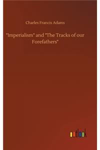 "Imperialism" and "The Tracks of our Forefathers"