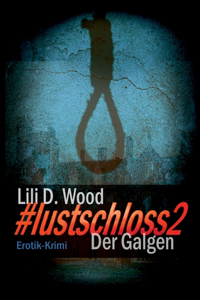 #lustschloss2 - Der Galgen