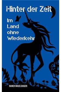 Hinter der Zeit, im Land ohne Wiederkehr