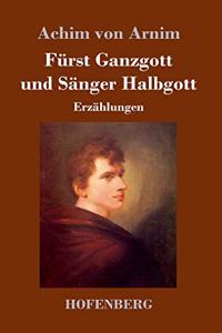 Fürst Ganzgott und Sänger Halbgott