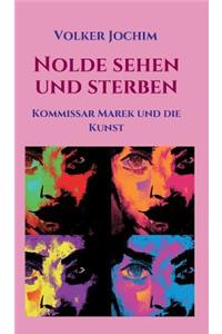 Nolde sehen und sterben