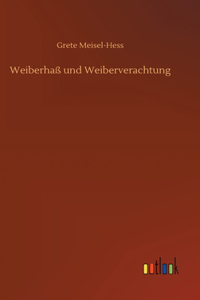 Weiberhaß und Weiberverachtung