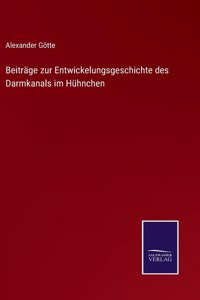 Beiträge zur Entwickelungsgeschichte des Darmkanals im Hühnchen