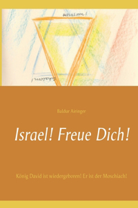 Israel! Freue Dich!