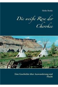 Die weiße Rose der Cherokee