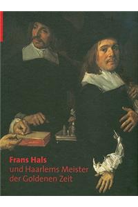 Frans Hals Und Haarlems Meister Der Goldenen Zeit