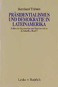 Prasidentialismus Und Demokratie in Lateinamerika