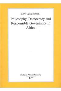 Philosophy, Democracy And Responsible Governance  In Africa