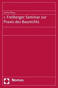 1. Freiberger Seminar Zur Praxis Des Baurechts