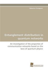 Entanglement Distribution in Quantum Networks