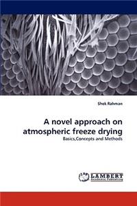 novel approach on atmospheric freeze drying