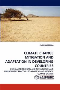 Climate Change Mitigation and Adaptation in Developing Countries