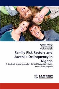Family Risk Factors and Juvenile Delinquency in Nigeria
