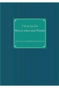 Was ist schon eine Woche?