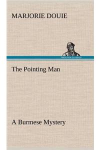 The Pointing Man A Burmese Mystery