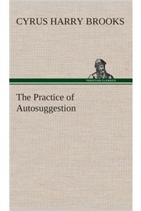 The Practice of Autosuggestion