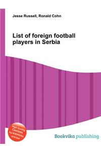 List of Foreign Football Players in Serbia