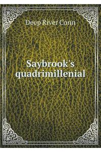 Saybrook's Quadrimillenial